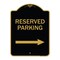 Signmission Reserved Parking Right Arrow, Black & Gold Aluminum Architectural Sign, 18" x 24", BG-1824-23156 A-DES-BG-1824-23156 - alternate 1